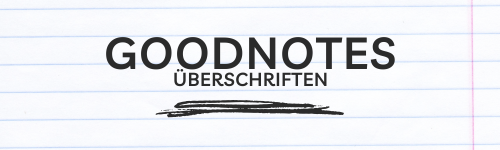 Die drei besten Headline Schriftarten für GoodNotes-Notizen